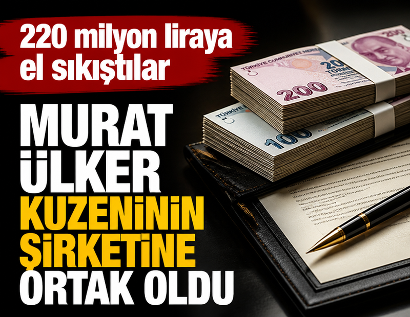 Murat Ülker kuzeninin şirketine ortak oldu: 220 milyon liraya el sıkıştılar