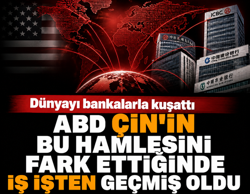 ABD Çin'in bu hamlesini fark ettiğinde iş işten geçmiş oldu: Dünyayı bankalarla kuşattı