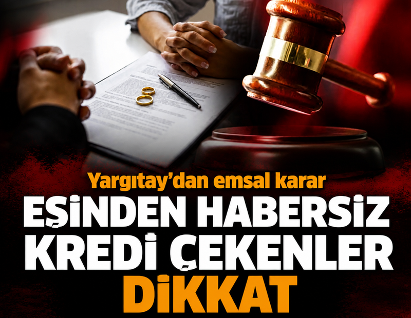Eşinden habersiz konut kredisi çekenler dikkat! Yargıtay'dan emsal karar