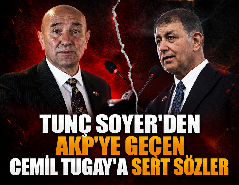 Tunç Soyer'den AKP’ye geçen Cemil Tugay'a sert sözler
