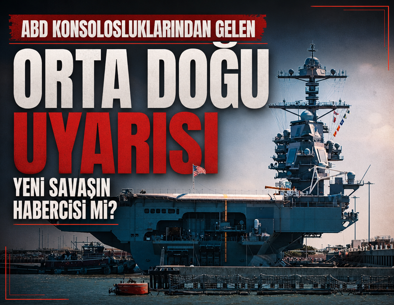 ABD konsolosluklarından gelen Orta Doğu uyarısı yeni savaşın habercisi mi?