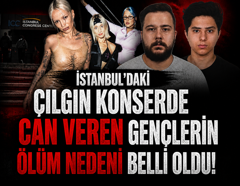 İstanbul'daki çılgın konserde can veren gençlerin ölüm nedeni belli oldu!