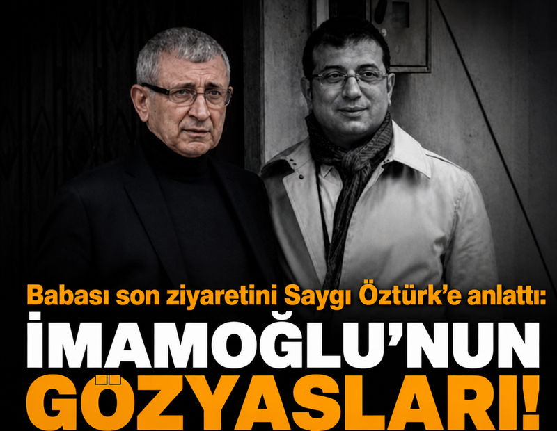 Babası son ziyaretini anlattı: İmamoğlu’nun gözyaşları!