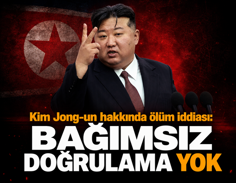 Kim Jong-un hakkında ölüm iddiası: Bağımsız doğrulama yok