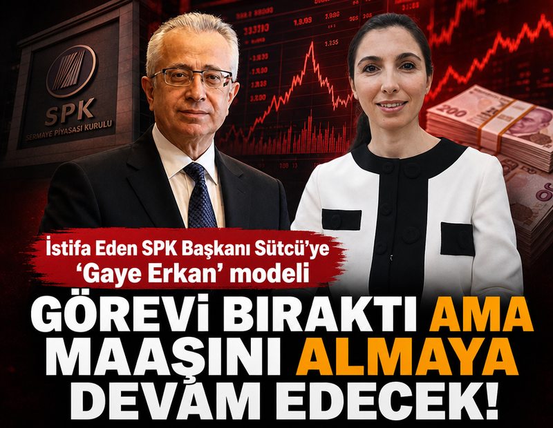 İstifa Eden SPK Başkanı Sütcü'ye 'Gaye Erkan' modeli: Görevi bıraktı ama maaşını almaya devam edecek!