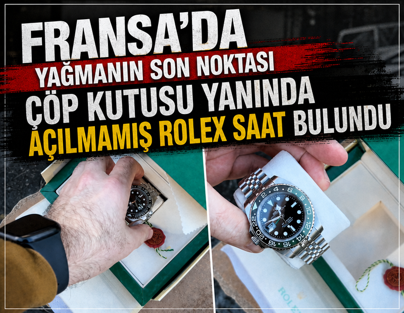 Fransa'da yağmanın son noktası: Çöp kutusu yanında açılmamış Rolex saat bulundu