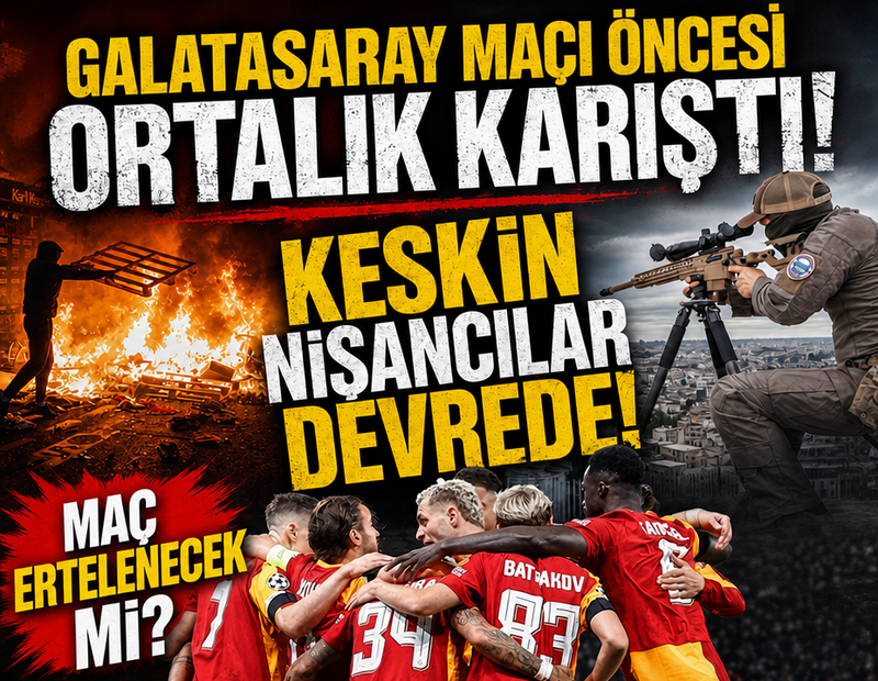 Galatasaray maçı için olağanüstü hal! Keskin nişancılar devrede