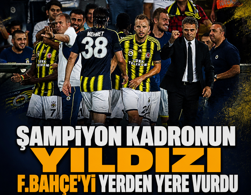Şampiyon kadronun yıldızı, Fenerbahçe'yi yerden yere vurdu