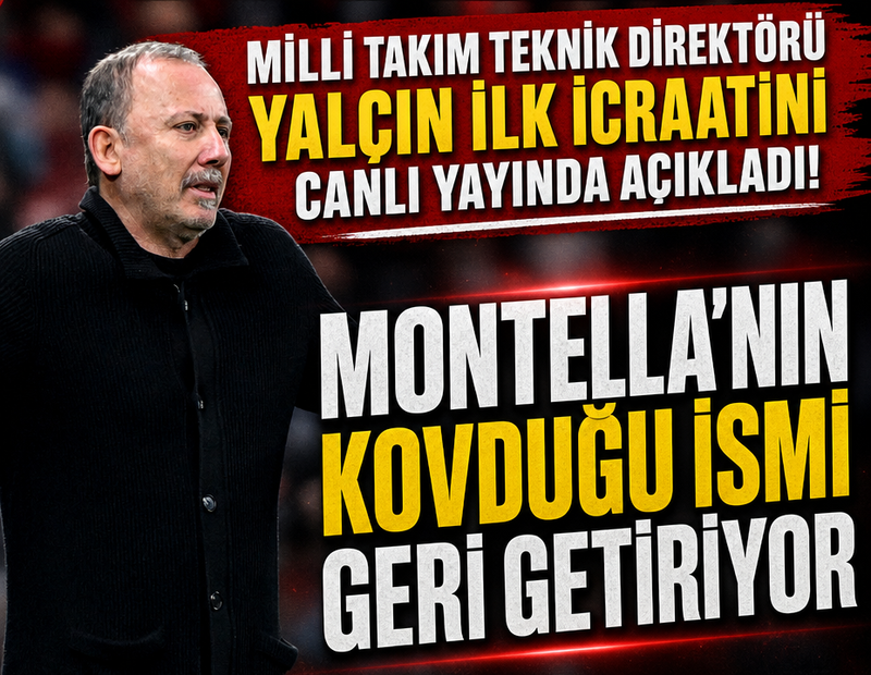 Sergen Yalçın ilk icraatini açıkladı! Montella'nın kovduğu ismi geri getiriyor