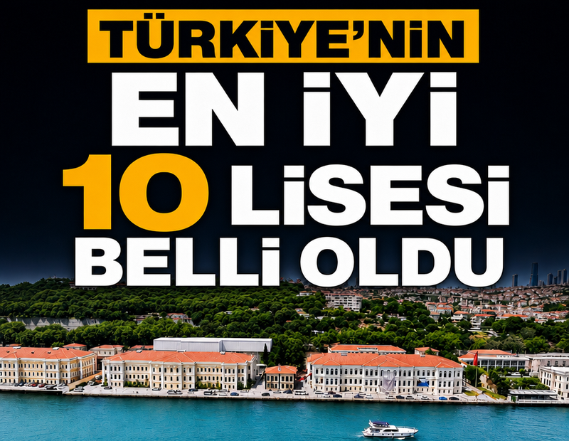 Ne Kabataş ne Galatasaray: Türkiye'nin en iyi lisesi belli oldu