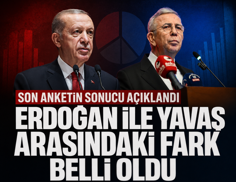 Son anketin sonucu açıklandı: Erdoğan ile Yavaş arasındaki fark belli oldu