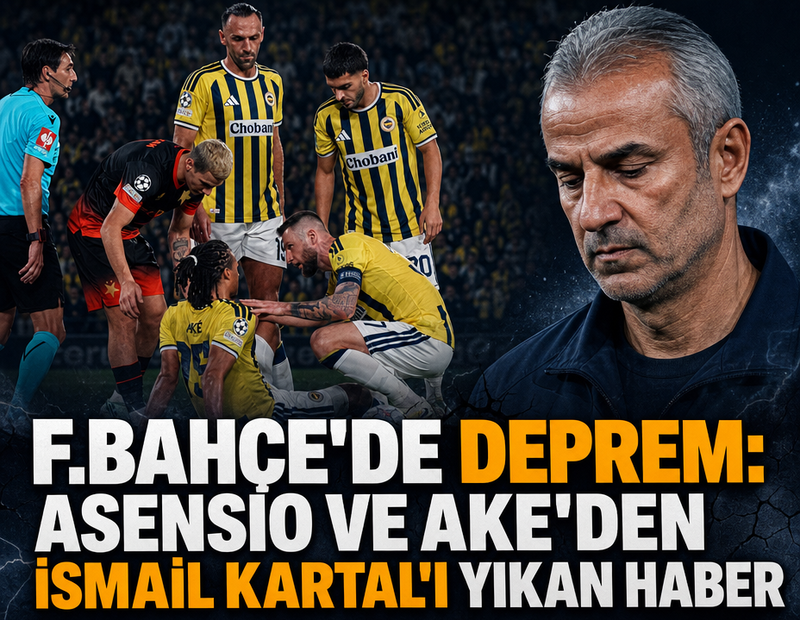 Fenerbahçe'de deprem: Asensio ve Ake'den İsmail Kartal'ı yıkan haber