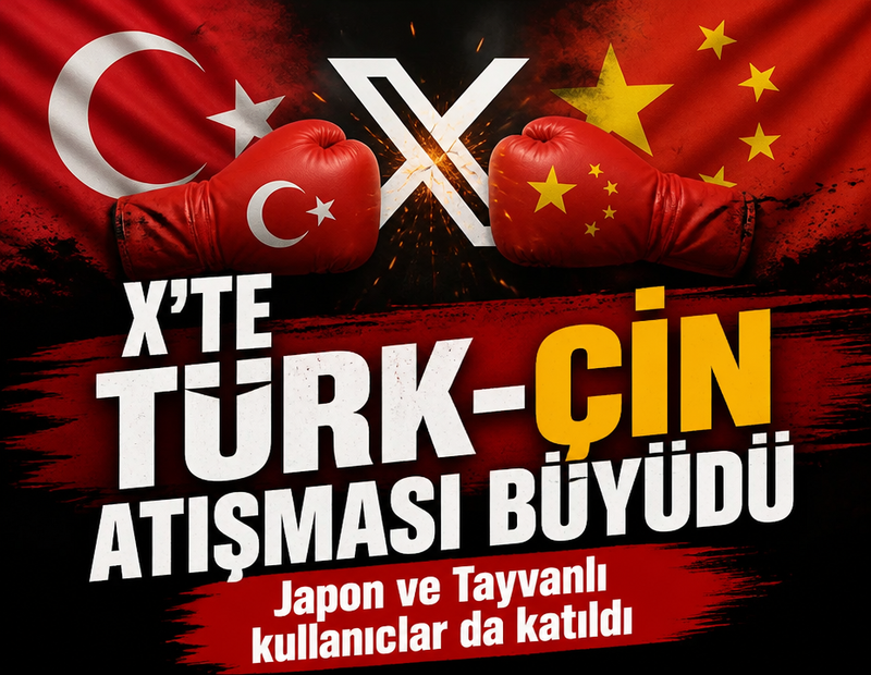 X'te Türk-Çin atışması büyüdü; Japon ve Tayvanlı kullanıcılar da katıldı