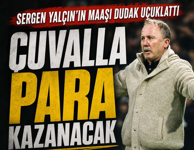 Sergen Yalçın'ın kazanacağı maaşı dudak uçuklattı! Çuvalla para kazanacak