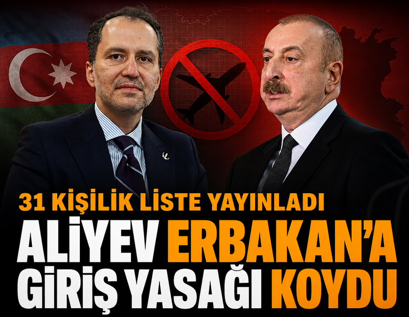 Aliyev, Erbakan’a giriş yasağı koydu