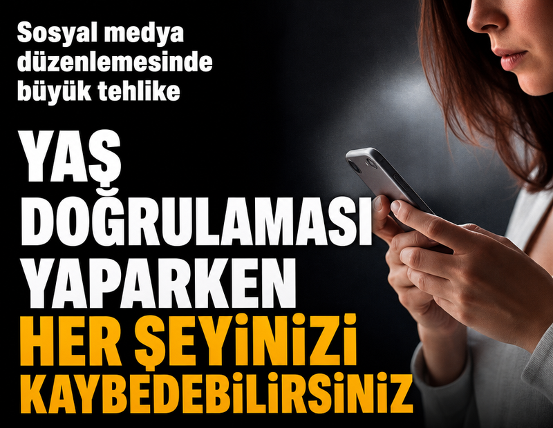Yaş doğrulaması yaparken her şeyinizi kaybedebilirsiniz: Sosyal medya düzenlemesinde büyük tehlike