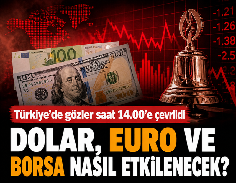Türkiye'de gözler saat 14.00'e çevrildi: Dolar, euro ve borsa nasıl etkilenecek?