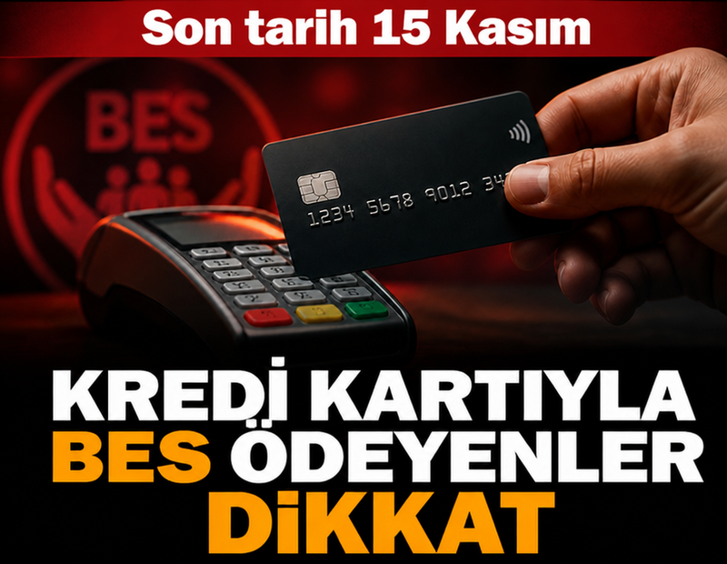 Kredi kartıyla BES ödeyenler dikkat! Son tarih 15 Kasım