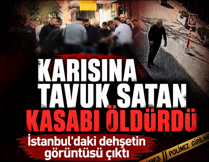 Karısına tavuk eti satan kasabı öldürdü: Dehşetin görüntüsü çıktı