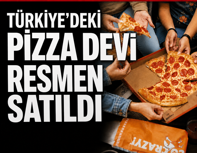 Türkiye'deki pizza devi resmen satıldı