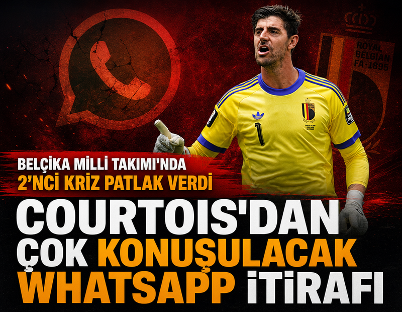 Belçika Milli Takımı'nda sular durulmuyor: Courtois'dan çok konuşulacak WhatsApp itirafı