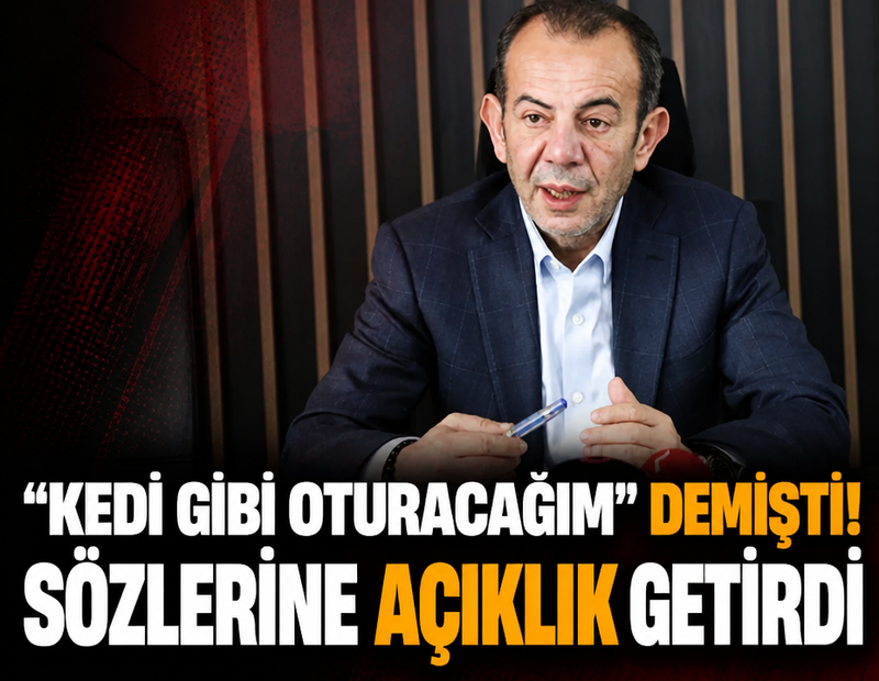 "Kedi gibi evde oturacağım" diyen Tanju Özcan sözlerine açıklık getirdi