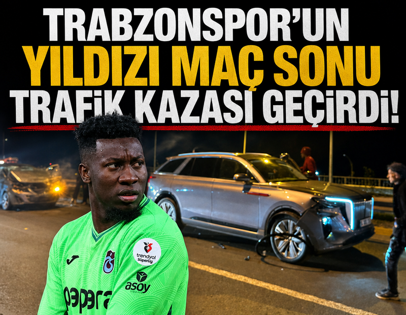 Trabzonspor kalecisi  Onana maç sonrası trafik kazası geçirdi