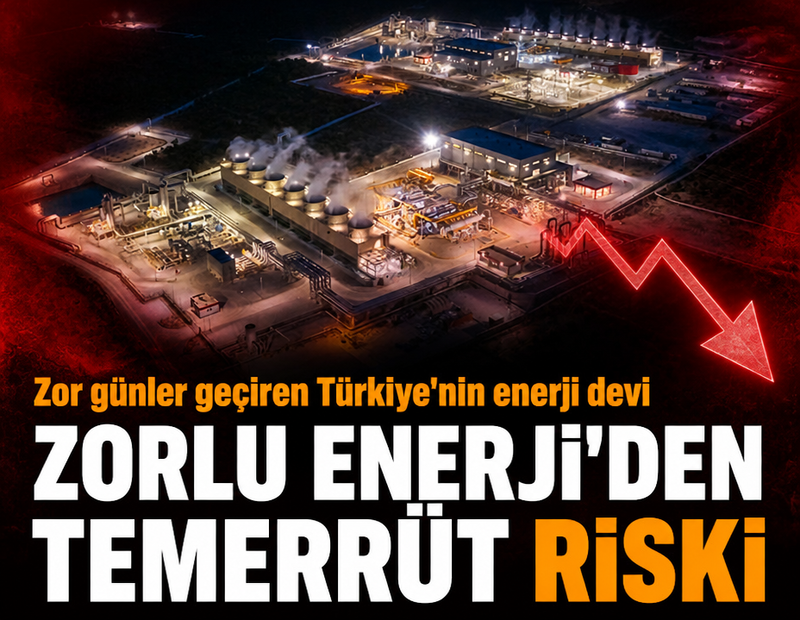 Zor günler geçiren Türkiye'nin enerji devi Zorlu Enerji'den temerrüt riski