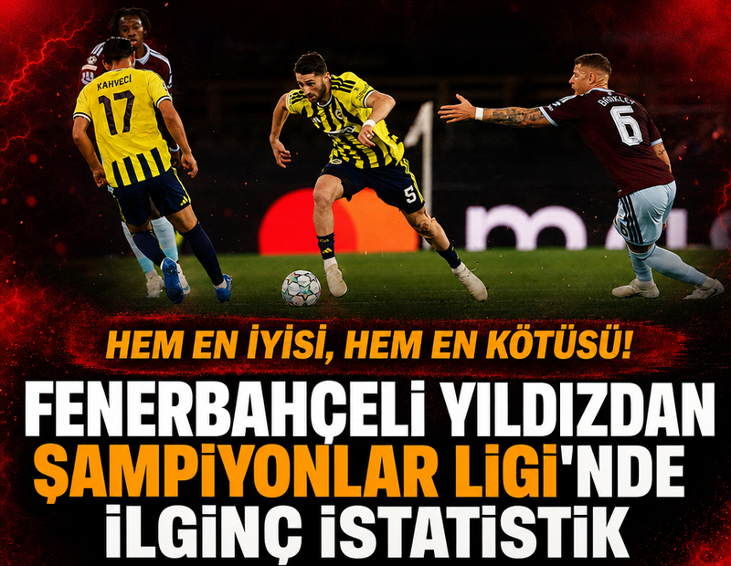Fenerbahçe'nin milli yıldızından Şampiyonlar Ligi'nde ilginç istatistik! Hem en iyisi, hem en kötüsü