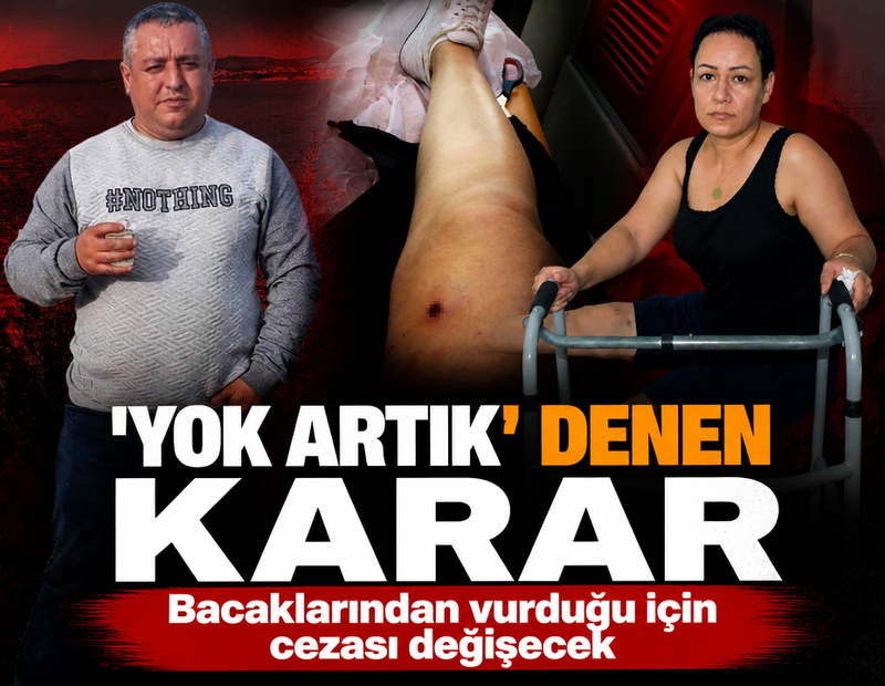 Bacaklarından vurduğu için cezası değişecek Yargıtay'dan 'Yok artık' denen karar