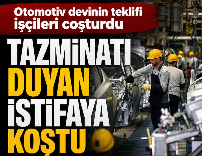 Tazminatı duyan istifaya koştu: Otomotiv devinin teklifi işçileri coşturdu