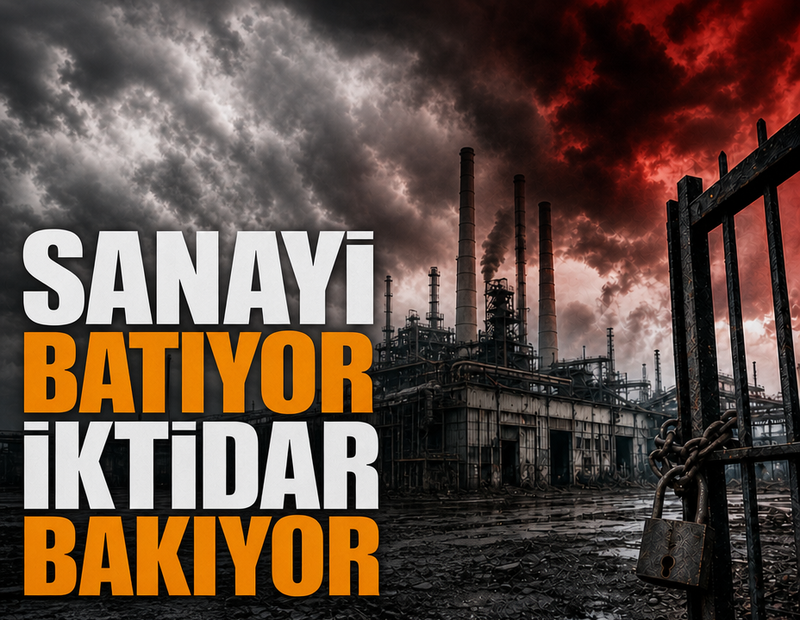 Sanayi batıyor iktidar bakıyor