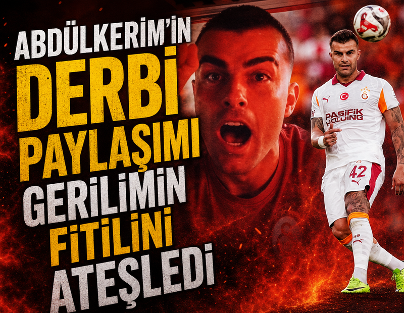 Abdülkerim Bardakcı'nın derbi paylaşımı gerilimin fitilini ateşledi