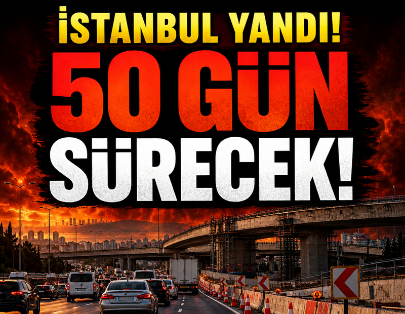 İstanbul yandı: 50 gün sürecek!