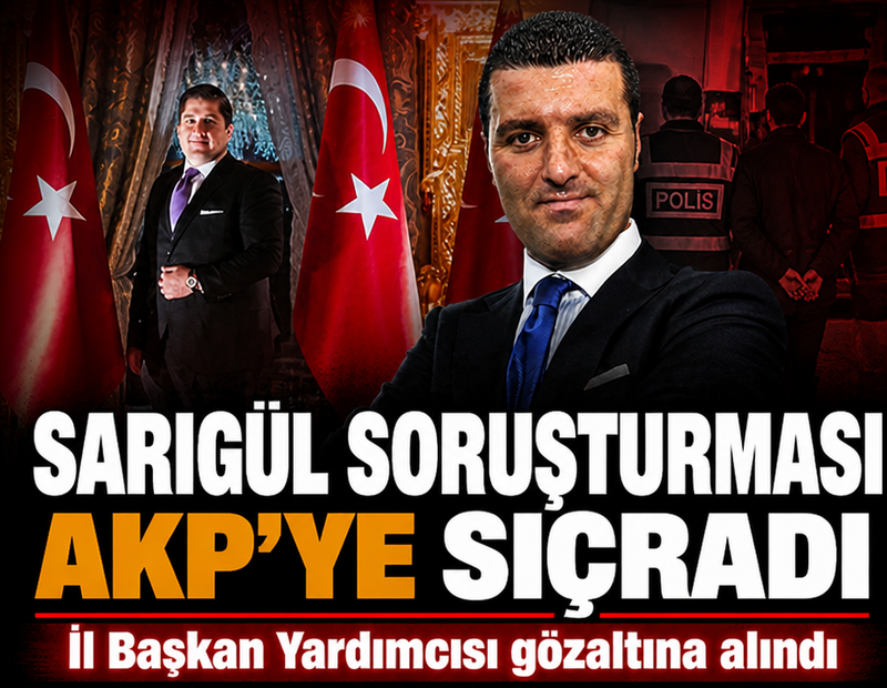 Sarıgül soruşturması AKP'ye uzandı! İl Başkan yardımcısı gözaltına alındı, serbest bırakıldı