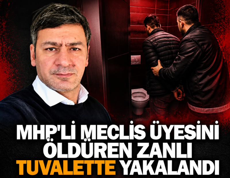 MHP'li belediye meclis üyesini öldüren zanlı akaryakıt istasyonunun tuvaletinde yakalandı