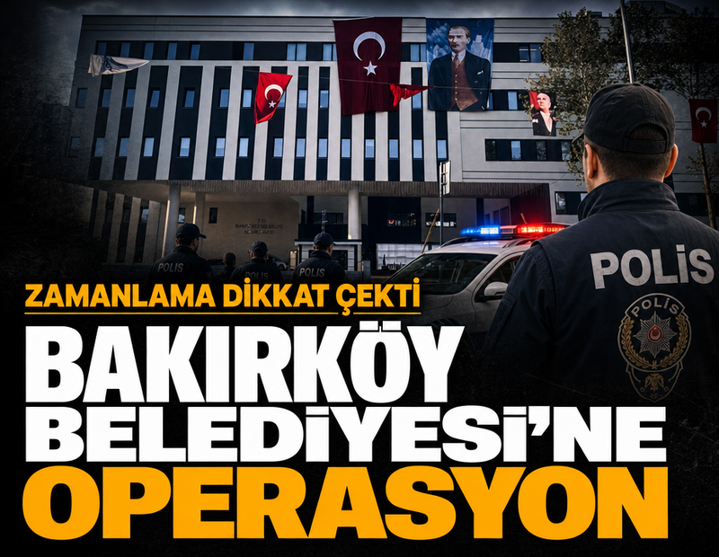 SON DAKİKA...Bakırköy Belediyesi'ne operasyon: Çok sayıda gözaltı kararı