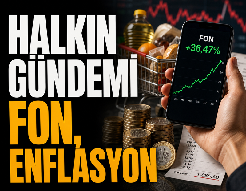 Halkın gündemi fon, enflasyon