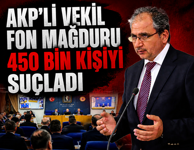 AKP'li vekil fon mağduru 450 bin kişiyi suçladı