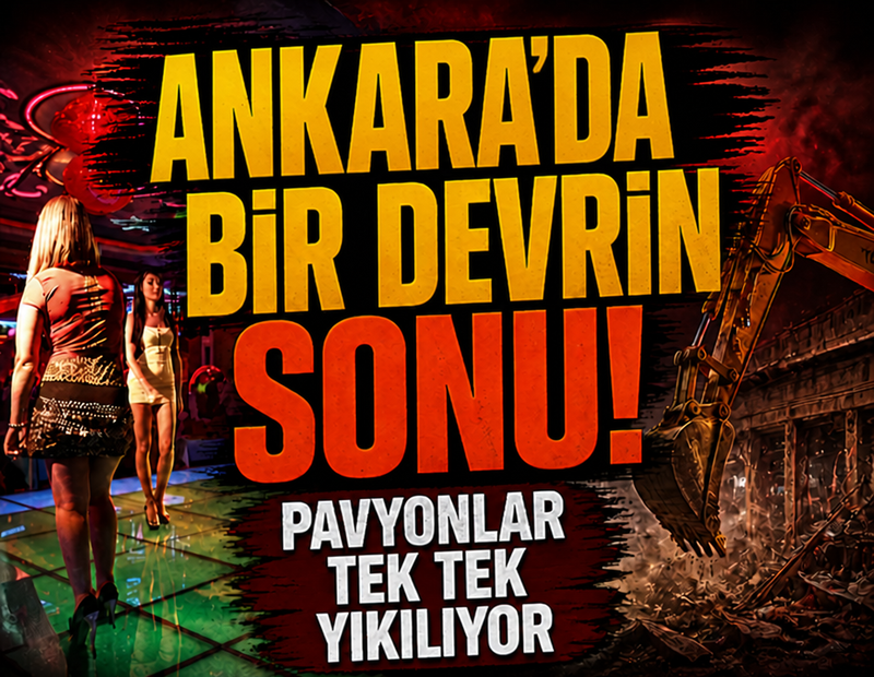 Ankara'da bir devrin sonu! Pavyonlar tek tek yıkılıyor