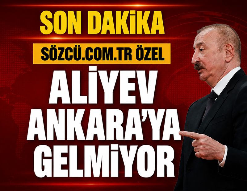 Son dakika: Aliyev Türkiye'ye gelmiyor!