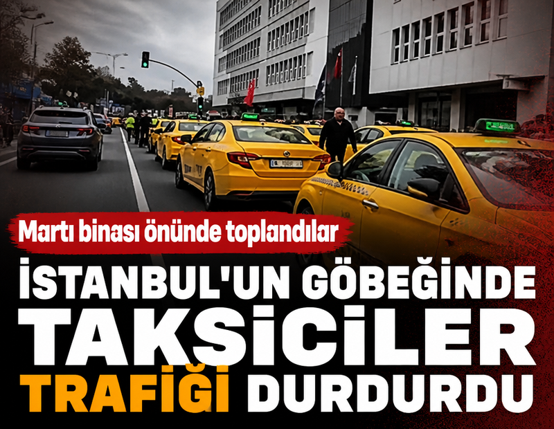 İstanbul'da 'Martı' gerginliği iddiası! Taksiciler trafiği kesti