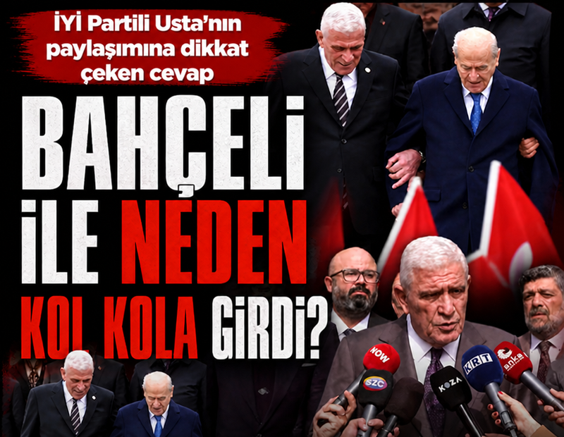 Dervişoğlu Bahçeli ile neden kol kola girdi? İYİ Partili Usta'nın paylaşımına dikkat çeken cevap