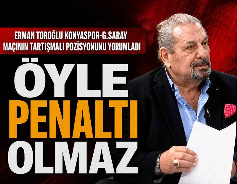 Erman Toroğlu Konyaspor-Galatasaray maçının tartışmalı pozisyonunu yorumladı! 'Öyle penaltı olmaz'