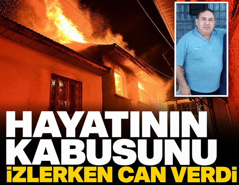 Evi yanan adam alevleri izlerken fenalaşıp can verdi