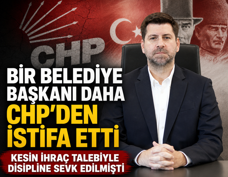 Bir belediye başkanı daha CHP’den istifa etti: Kesin ihraç talebiyle disipline sevk edilmişti