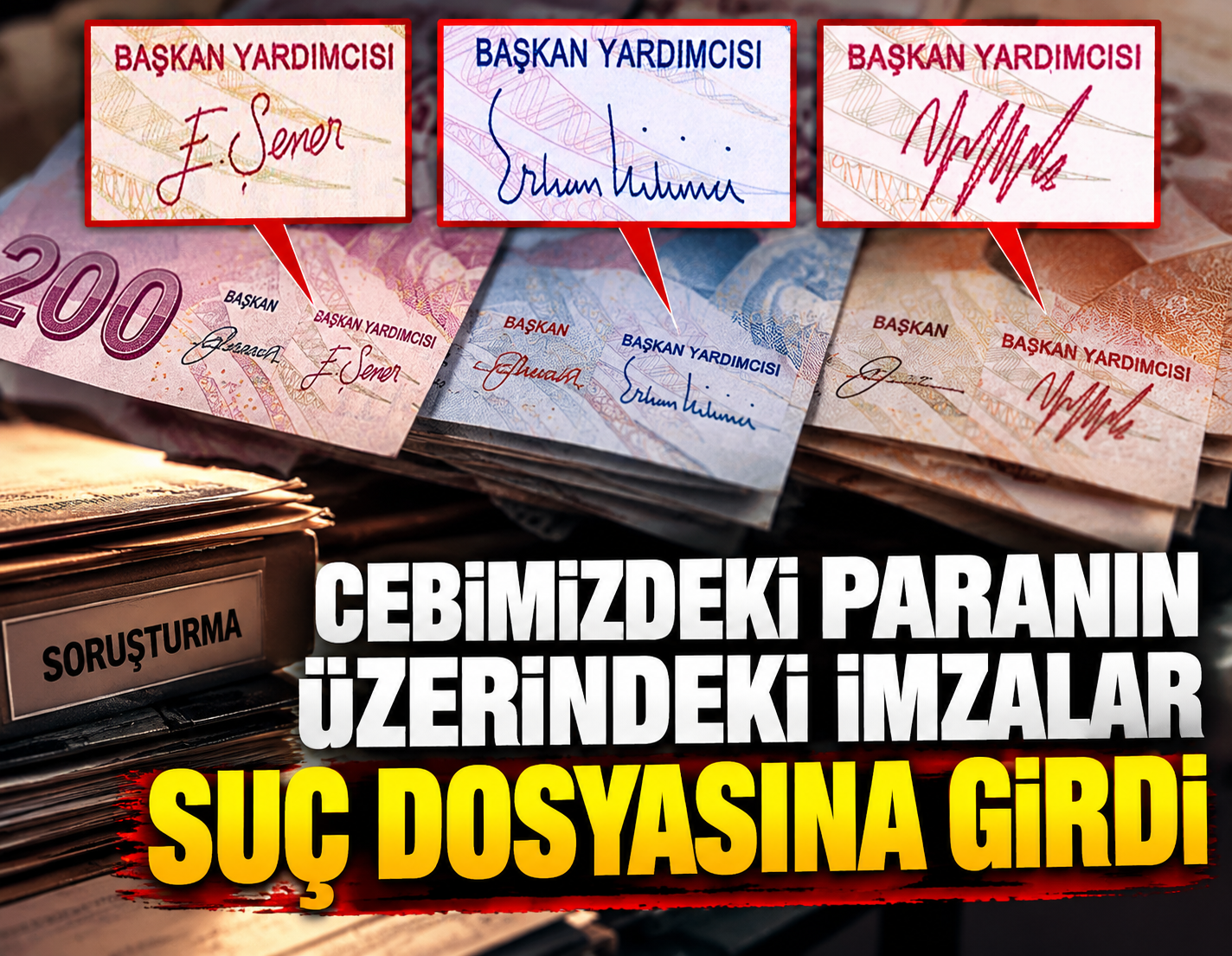 Cebimizdeki paradaki imzalar suç dosyasına girdi