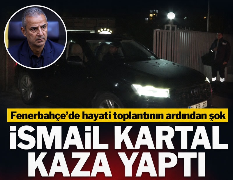 İsmail Kartal kaza yaptı: Tecrübeli hoca gece yarısı korkuttu