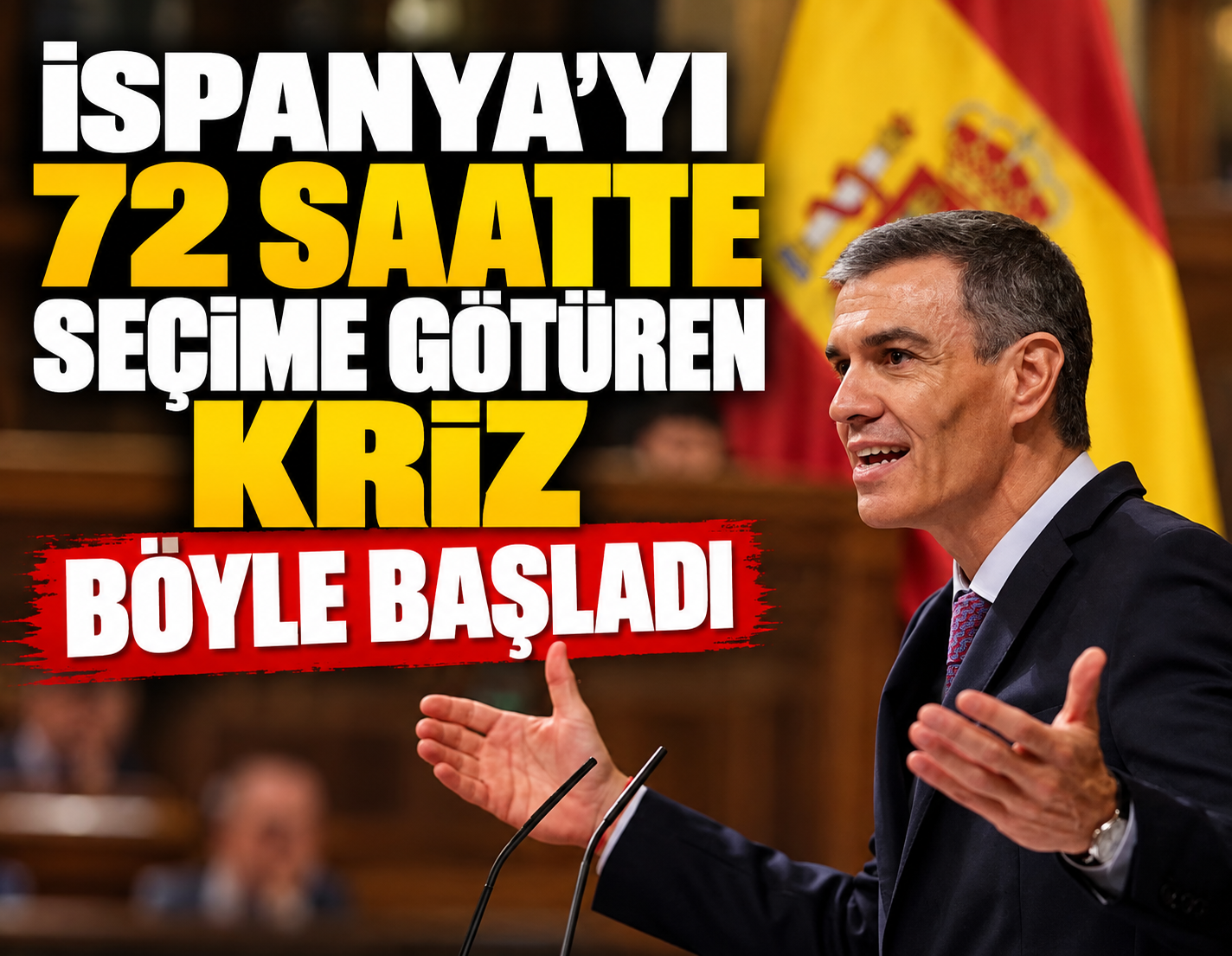 İspanya'yı 72 saatte seçime götüren kriz böyle başladı