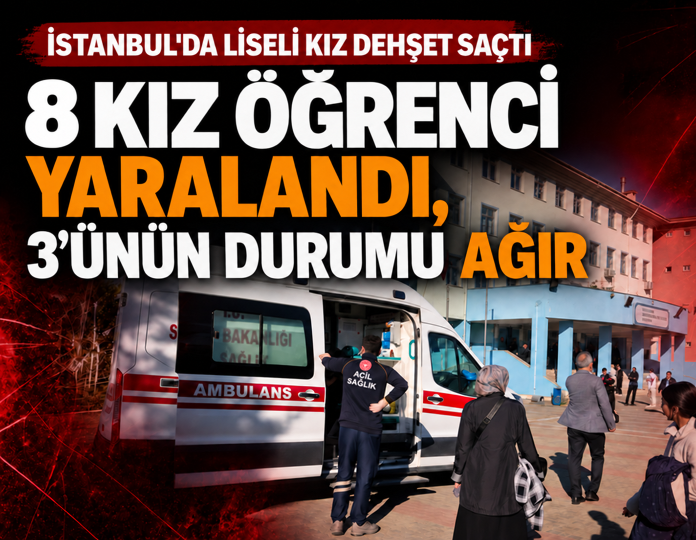 Son dakika... İstanbul'da ortaokulda bir öğrenci 8 öğrenciyi bıçakladı